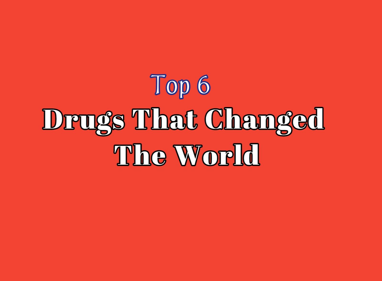 6 Drugs that Changed the World DrugsBank