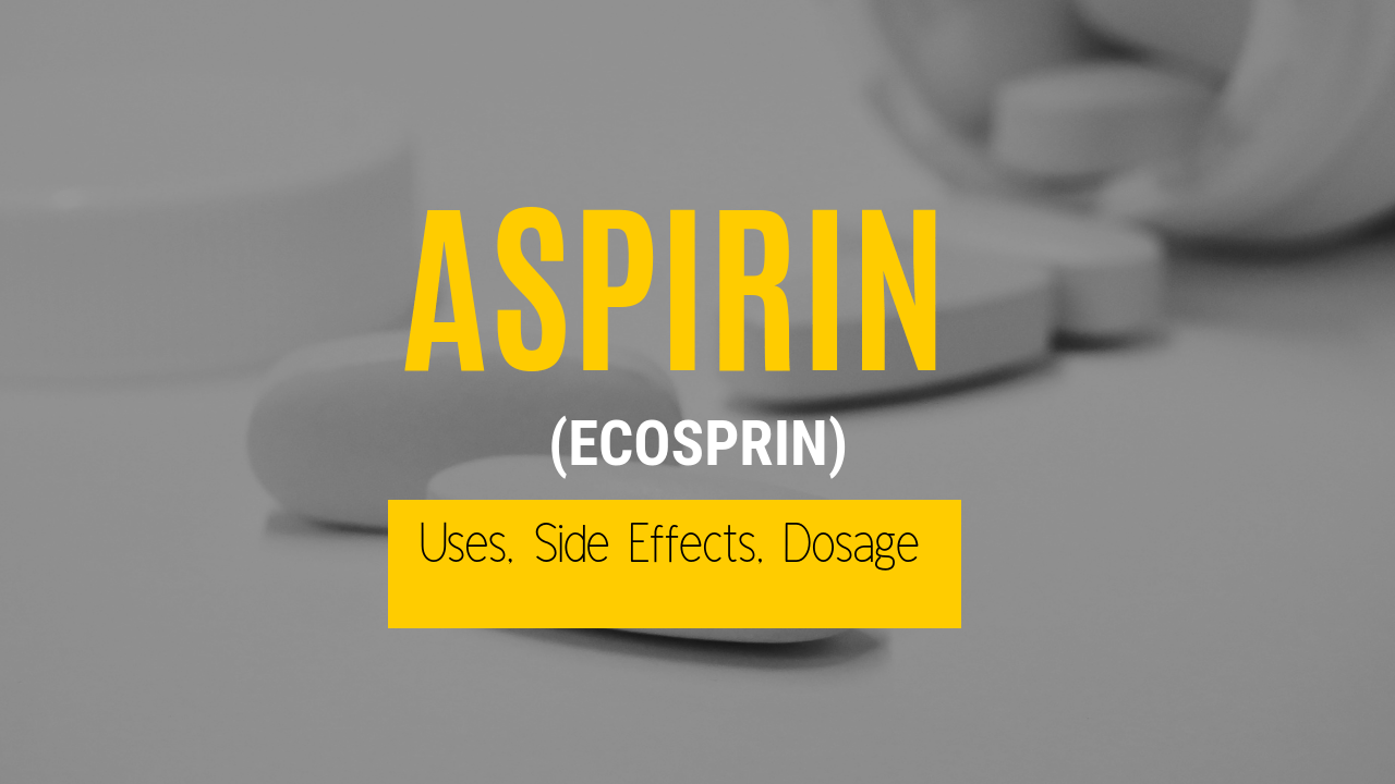 Ecosprin (Aspirin) Uses, Side Effects, Dosage DrugsBank