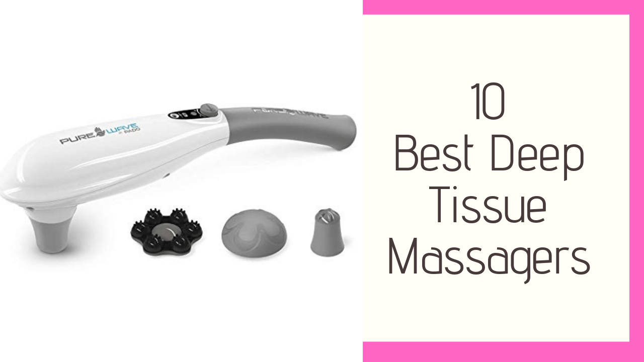 10 Best Deep Tissue Massagers [Honest & Expert Opinion] | DrugsBank