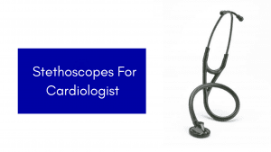 Best stethoscope for cardiologists